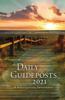 Daily Guideposts 2021: A Spirit-Lifting Devotional by Guideposts