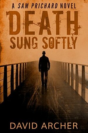 Death Sung Softly by David Archer
