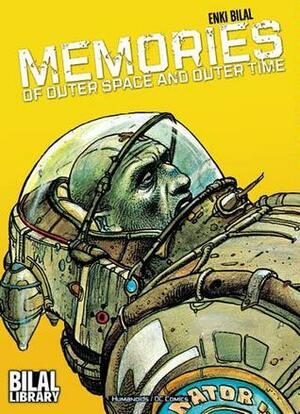 Memories: Memories of Outer Space and Memories of Other Times by Enki Bilal