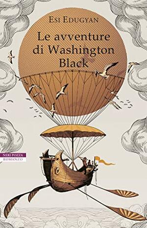 Le avventure di Washington Black by Esi Edugyan