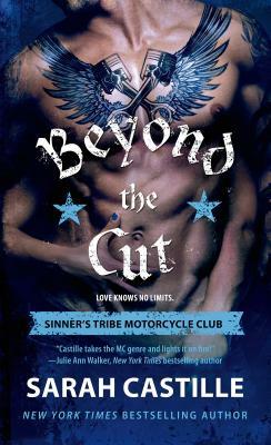 Beyond the Cut: Sinner's Tribe Motorcycle Club by Sarah Castille