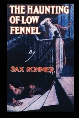 The Haunting of Low Fennel by Sax Rohmer