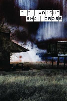 Shallcross by C.D. Wright