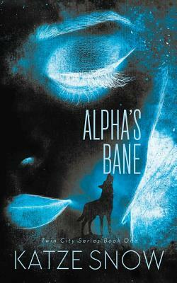 Alpha's Bane by Katze Snow