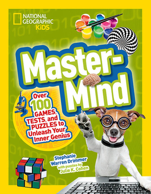 MasterMind: Over 100 Games, Tests, and Puzzles to Unleash Your Inner Genius by Stephanie Warren Drimmer