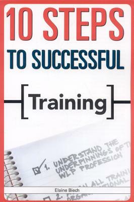 10 Steps to Successful Training by Elaine Biech