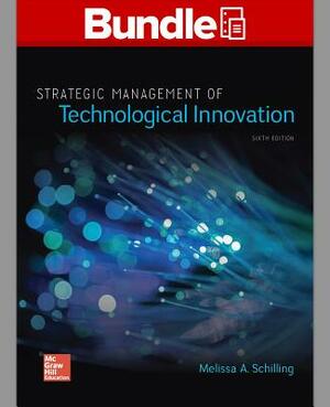 Gen Combo LL Strategic Management of Technological Innovation; Connect Access Card [With Access Code] by Melissa A. Schilling