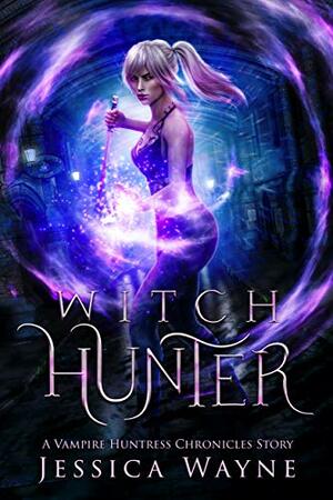 Witch Hunter: A Standalone Forbidden Mate Paranormal Romance by Jessica Wayne