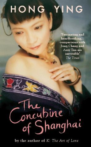 The Concubine of Shanghai by Liu Hong, Hong Ying