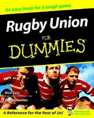 Rugby Union For Dummies: Uk Edition by Nick Cain, Greg Growden