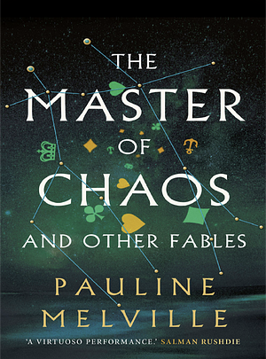 The Master of Chaos and Other Fables by Pauline Melville
