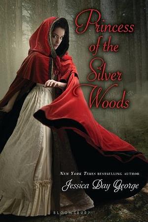 Princess of the Silver Woods by Jessica Day George