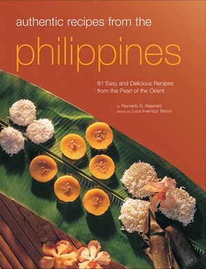 Authentic Recipes from the Philippines by Reynaldo Gamboa Alejandro, Luca Invernizzi Tettoni