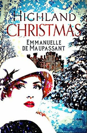 Highland Christmas by Emmanuelle de Maupassant, Adrea Kore