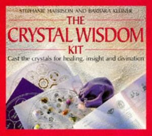 The Crystal Wisdom Kit: Cast the Crystals for Healing, Insight and Divination by Barbara Kleiner, Stephanie Harrison