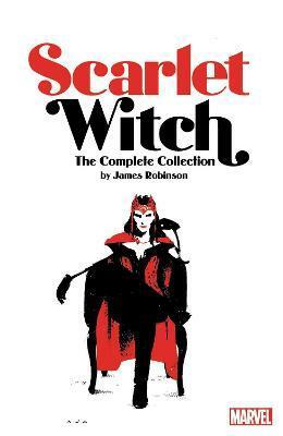 Scarlet Witch by James Robinson: The Complete Collection by James Robinson