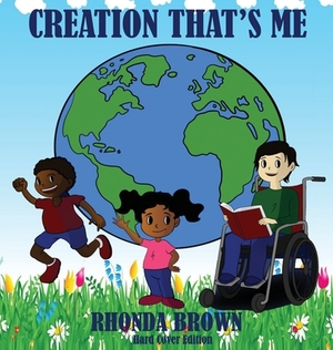 Creation That's Me! by Rhonda Brown