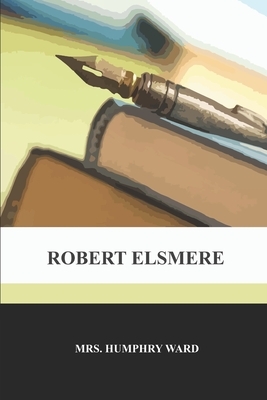 Robert Elsmere by Humphry Ward