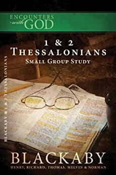 1 & 2 Thessalonians: A Blackaby Bible Study Series by Henry T. Blackaby