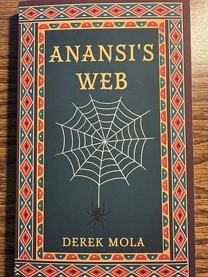 Anansi's Web by Derek mola