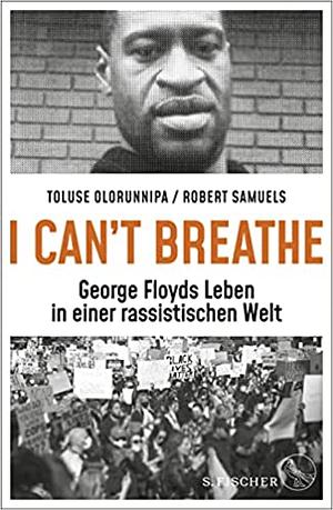 »I can't breathe«: George Floyds Leben in einer rassistischen Welt by Toluse Olorunnipa, Robert Samuels