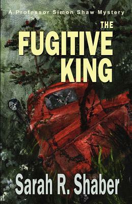 The Fugitive King by Sarah R. Shaber