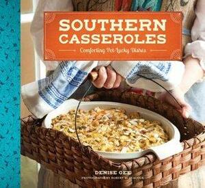 Southern Casseroles: Comforting Pot-Lucky Dishes by Denise Gee, Robert M. Peacock