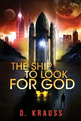 The Ship to Look for God by D. Krauss