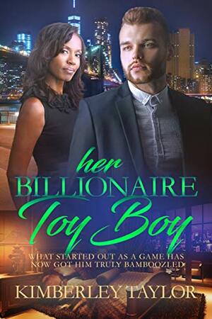 Her Billionaire Toy Boy by Kimberley Taylor