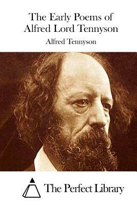 The Early Poems of Alfred Lord Tennyson by Alfred Tennyson