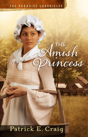 The Amish Princess by Patrick E. Craig