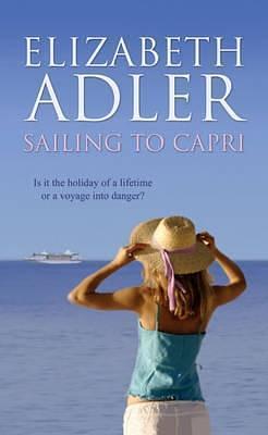 Sailing to Capri.; by Elizabeth Adler, Elizabeth Adler