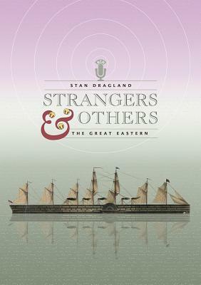 Strangers & Others: The Great Eastern by Stan Dragland