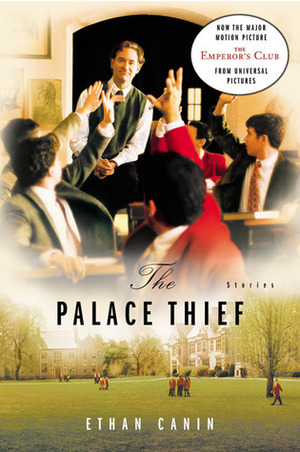 The Palace Thief: Stories by Ethan Canin