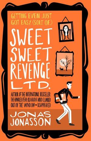Sweet, Sweet Revenge Ltd by Jonas Jonasson