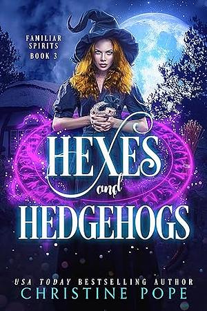 Hexes and Hedgehogs by Christine Pope