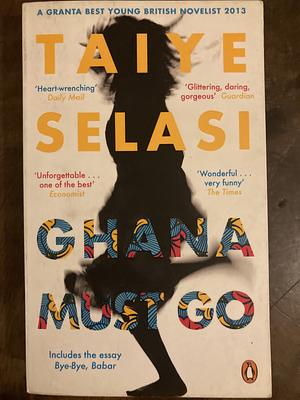Ghana Must Go by Taiye Selasi