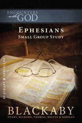 Ephesians by Richard Blackaby, Henry Blackaby, Tom Blackaby
