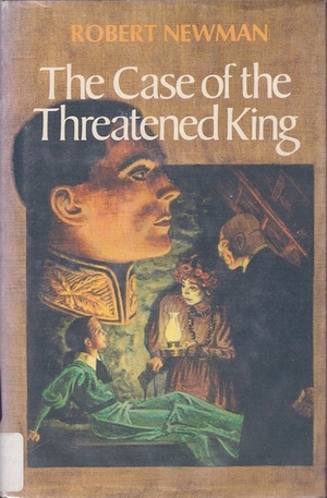 The Case of the Threatened King by Robert Newman