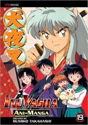 Inuyasha: Ani-Manga, Vol. 19 by Rumiko Takahashi