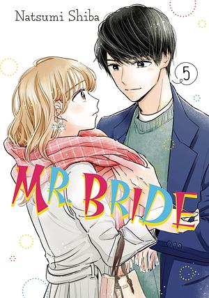 Mr. Bride, Volume 5 by Natsumi Shiba
