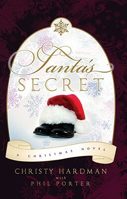 Santa's Secret by Phil Porter, Christy Hardman