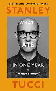 What I Ate in One Year by Stanley Tucci