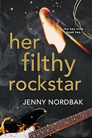 Her Filthy Rockstar by Jenny Nordbak