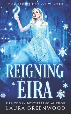 Reigning Eira by Laura Greenwood