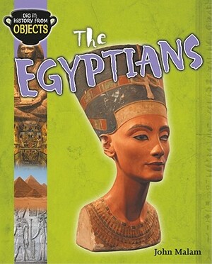 The Egyptians by John Malam