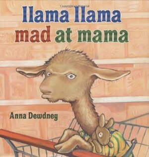 Llama Llama Mad at Mama by Anna Dewdney