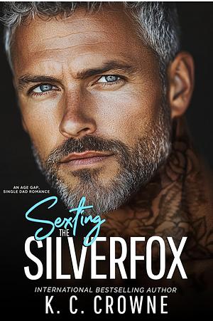 Sexting the Silver Fox by K.C. Crowne