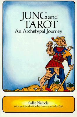 Jung and Tarot: An Archetypal Journey by Sallie Nichols, Laurens van der Post