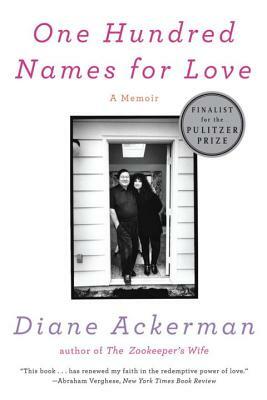 One Hundred Names for Love by Diane Ackerman